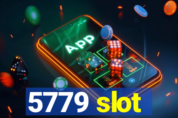 5779 slot